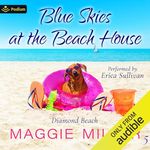 Blue Skies at the Beach House: Diamond Beach, Book 5