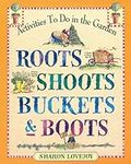 Roots, Shoots, Buckets & Boots: Gar
