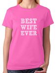 Tstars - Best Wife Ever Great Gift Married Women Women T-Shirt Medium Pink