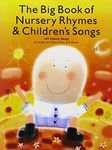 The Big Book of Nursery Rhymes and Children's Songs: 169 Classic Songs Arranged for Piano, Voice and Guitar