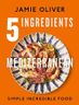 5 Ingredients Mediterranean: Simple Incredible Food-Purchase New Release