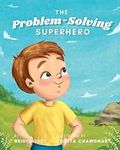 The Problem-Solving Superhero: A Children’s Growth Mindset Book About Becoming a Problem Solver