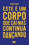 Este é um corpo que cai mas continua dançando (Portuguese Edition)