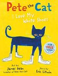 Pete the Cat: I Love My White Shoes