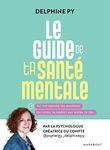 Prends soin de ta santé mentale: GUIDE DE TA SANTE MENTALE -LE