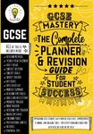 GCSE Mastery: The Complete Planner & Revision Guide for Student Success: Empowering GCSE Students with Proven Strategies, Comprehensive Planning, and Engaging Tools