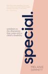 Special: Antidotes to the obsessions that come with a child's disability: Antidotes to the obsessions that comes with a child's disability