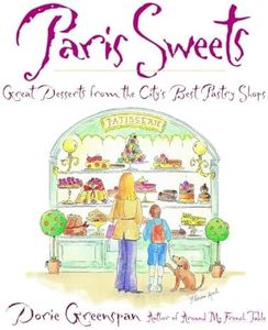 Paris Sweets: Great Desserts From the City's Best Pastry Shops