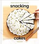 Snacking Cakes: Simple Treats for A