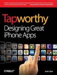 Tapworthy: Designing Great iPhone Apps