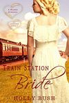 Train Station Bride: Prairie Romance (Crawford Family Book 1)