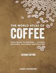 The World Atlas of Coffee: From Bea