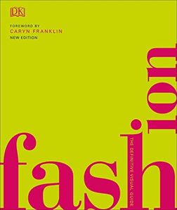 Fashion: The Definitive Visual History (DK Definitive Cultural Histories) (English Edition)