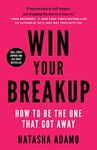 Win Your Breakup: How to Be The One That Got Away