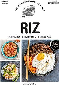 Riz: 35 recettes - 5 ingrédients - 3 étapes maxi