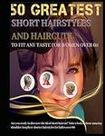 50 GREATEST SHORT HAIRSTYLES AND HAIRCUTS TO FIT ANY TASTE FOR WOMEN OVER 60: Are you ready to discover the ideal short haircut? Take a look at these amazing shoulder-length or shorter hairstyles for ladies over 60