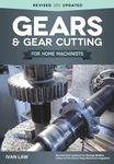 Gears and Gear Cutting for Home Machinists