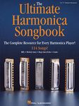 The Ultimate Harmonica Songbook: The Complete Resource for Every Harmonica Player!