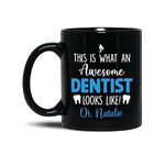 Personalized Awesome Dentist Coffee Mug with Dentist Name, This is What an Awesome Dentist Looks Like Black Ceramic Mug 11 15 Oz, Custom Dentist Coffee Cup Gift for Men Women Teeth Doctor, Dental Mug