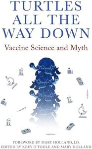 Turtles All the Way Down: Vaccine Science and Myth