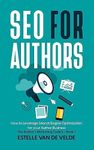 SEO for Authors: How to Leverage Search Engine Optimization for your Author Business (The Author's Marketing Toolkit Book 1)