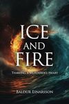 Ice and Fire: Thawing a Murderer’s Heart