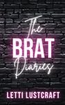 The Brat Diaries (The Erotic Adventures of Letti & Wrex)