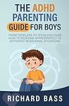 The ADHD Parenting Guide for Boys: 