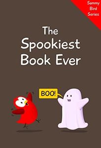 The Spookiest Book Ever (Sammy Bird)