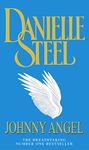 Johnny Angel: A breathtaking story of loving and letting go, mixed blessings and second chances from the bestselling Danielle Steel