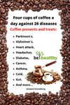 Four cups of coffee a day against 26 diseases: Coffee for health and beauty. 26 reasons to drink coffee for preventing and treating the most common diseases and medical conditions in natural way