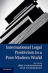 International Legal Positivism in a Post-Modern World