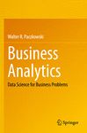 Business Analytics: Data Science for Business Problems