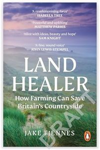 Land Healer: How Farming Can Save Britain's Countryside