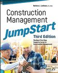 Construction Management JumpStart: The Best First Step Toward a Career in Construction Management