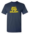 Best Dad in The Galaxy Sarcasm Idea Funny T Shirt 2XL Navy