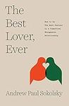The Best Lover, Ever: How to be The