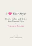 I Love Your Style: How to Define and Refine Your Personal Style