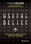 Useful Belief: Because it's Better than Positive Thinking