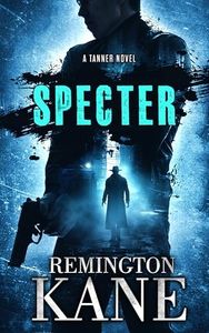 Specter (Tanner Novels Book 57)