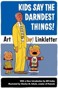 Kids Say the Darndest Things!