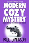 Modern Cozy Mystery: How to Write Cozy Investigations & Cozy Thrillers