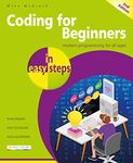 Coding for Beginners in easy steps: Modern Programming for All Ages