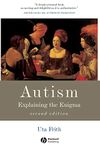 Autism: Explaining the Enigma, 2nd Edition (Cognitive Development)