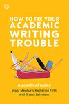 How to Fix Your Academic Writing Trouble