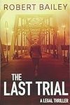 The Last Trial (McMurtrie and Drake Legal Thrillers, 3)