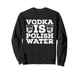 Vodka Is Polish Water - Fermented P