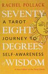 Seventy-Eight Degrees of Wisdom: A Tarot Journey to Self-Awareness (A New Edition of the Tarot Classic)