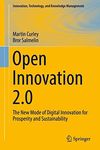 Open Innovation 2.0: The New Mode of Digital Innovation for Prosperity and Sustainability (Innovation, Technology, and Knowledge Management)