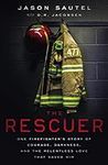 The Rescuer: One Firefighter’s Stor